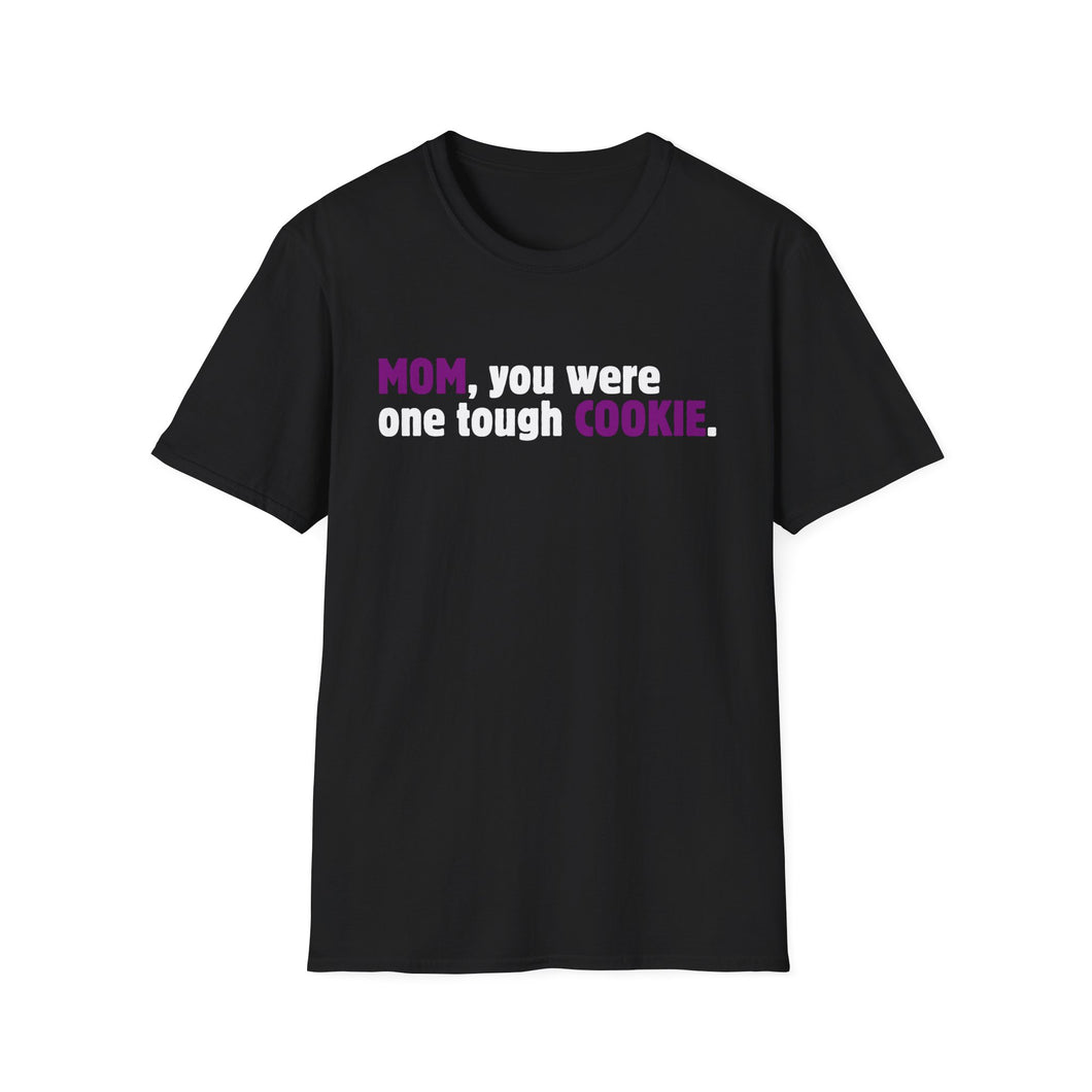 Mom, You Were One Tough Cookie, Purple is for Royalty, Black Unisex Softstyle T-Shirt