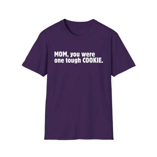 Mom, You Were One Tough Cookie, Memorial, In Remembrance, Purple Unisex Softstyle T-Shirt