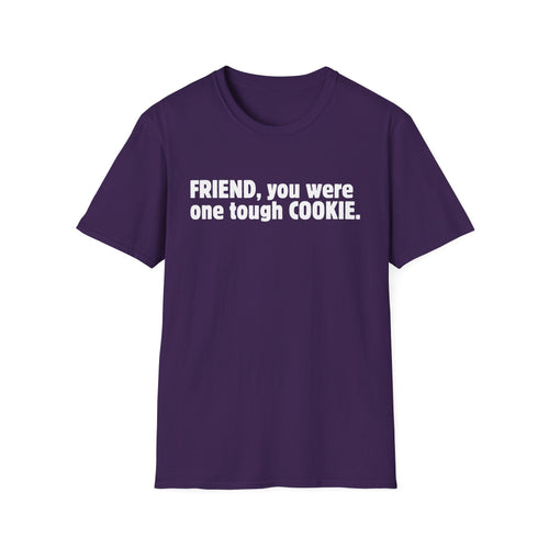 Friend, You Were One Tough Cookie, Memorial, In Remembrance, Purple Unisex Softstyle T-Shirt