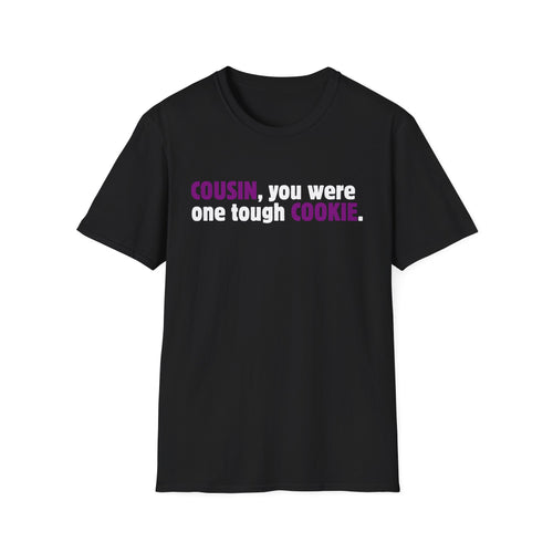 Cousin, You Were One Tough Cookie, Purple is for Royalty, Black Unisex Softstyle T-Shirt