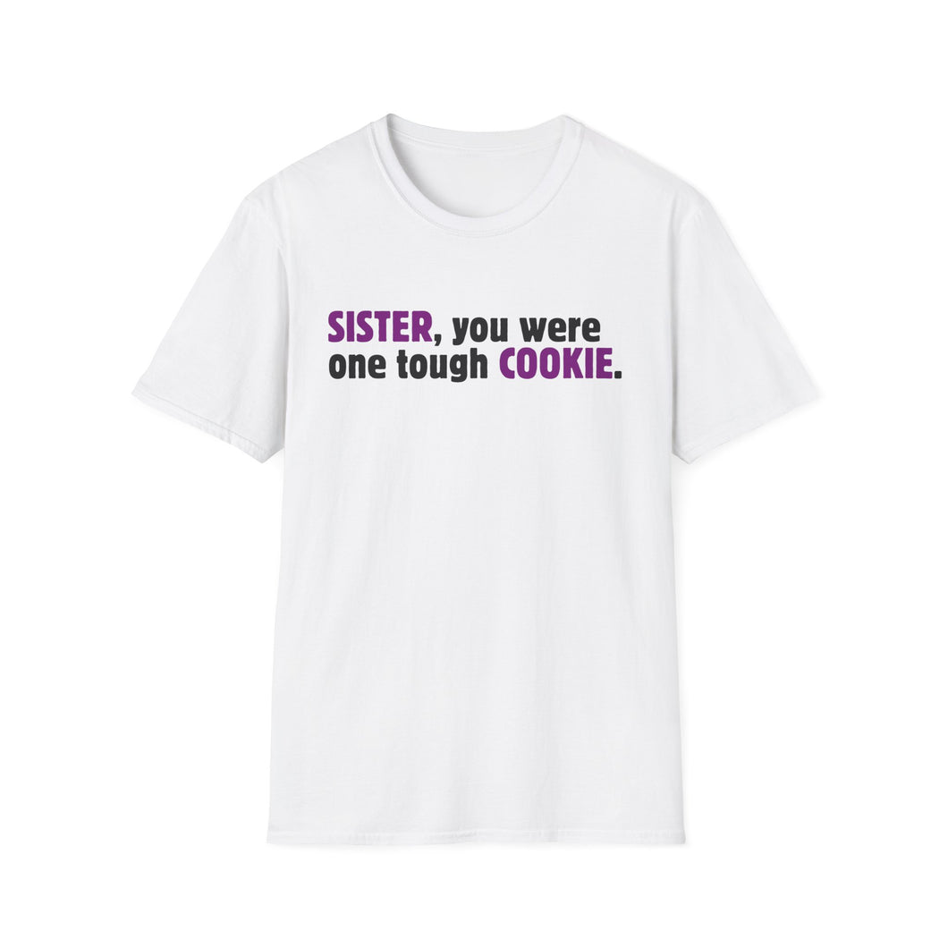 Sister, You Were One Tough Cookie, Memorial, In Remembrance, White Unisex Softstyle T-Shirt