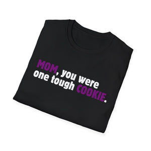 Mom, You Were One Tough Cookie, Purple is for Royalty, Black Unisex Softstyle T-Shirt