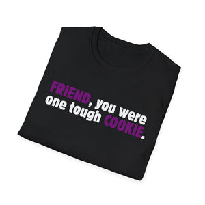 Friend, You Were One Tough Cookie, Purple is for Royalty, Black Unisex Softstyle T-Shirt