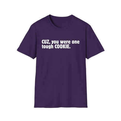 Cuz, You Were One Tough Cookie, Memorial, In Remembrance, Purple Unisex Softstyle T-Shirt