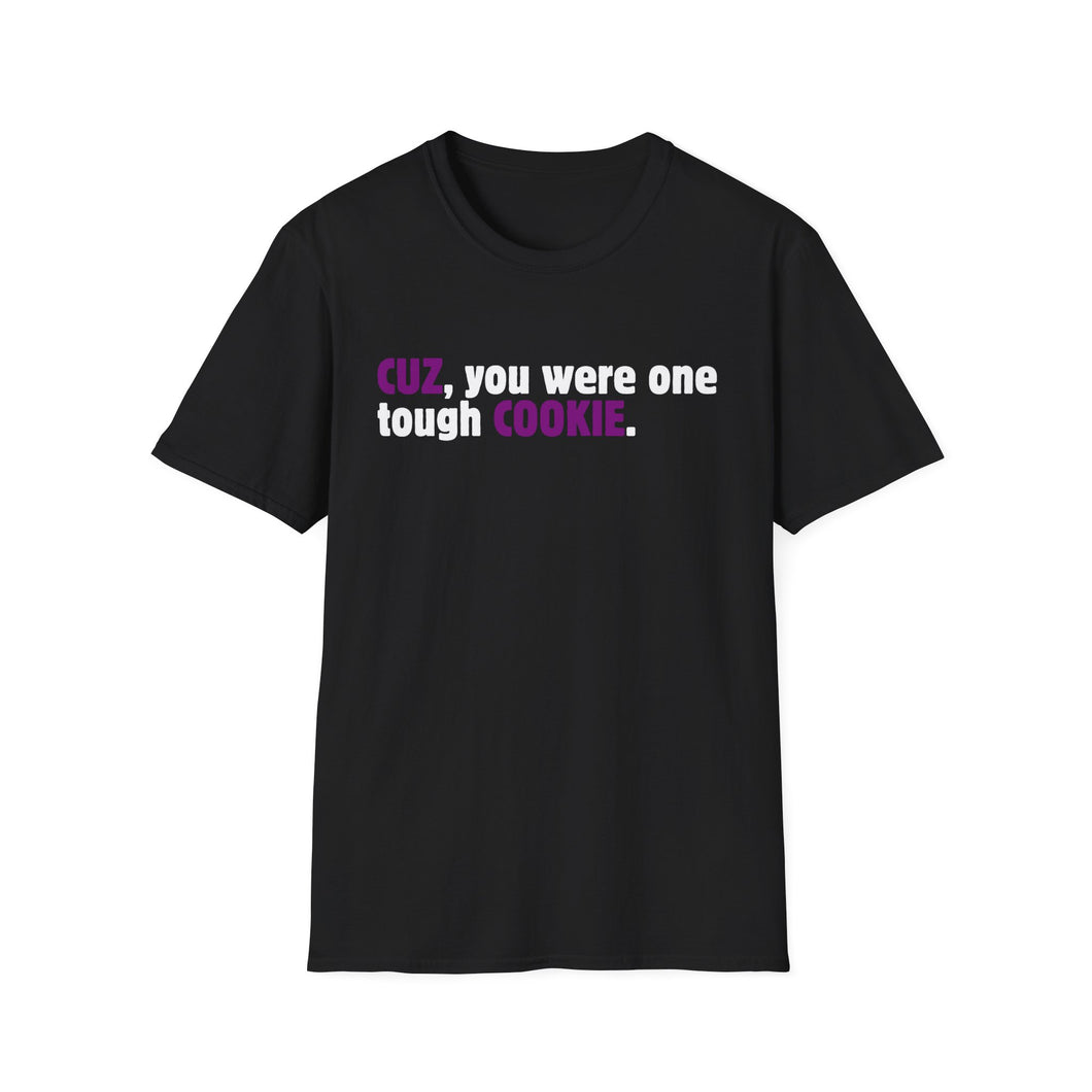 Cuz, You Were One Tough Cookie, Purple is for Royalty, Black Unisex Softstyle T-Shirt